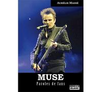 Muse Paroles de fans - Aurélie Massé - Camion Blanc Eds - broché - Beau livre