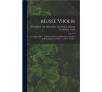 Muse Vrolik Catalogue De La Collection Danatomie Humaine Compare Et Pathologique De M.M. Ger. Et W. Vrolik ... - Creative Media Partners LLC - Creative Me Creative Media Partners LLCCreative Media Par