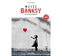 Musée Banksy – Catalogue complet – Les Éditions Albin Michel
