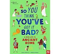 Musée britannique : Tu crois que tu as la vie dure ? La vie d'un enfant dans la Rome antique