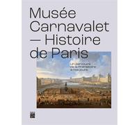 Musee carnavalet, histoire de paris - un parcours de la prehistoire a nos jours - Collectif - Paris-Musees - relié - Monographie
