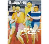 Musee d'art moderne de troyes - collections nationales pierre et denise levy - Collectif - Beaux Arts Editions - broché - Beau livre