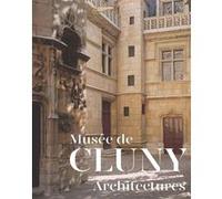 Collectif – Musée de Cluny – Architectures – Beau livre, broché