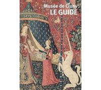 Musée de Cluny. Le guide Nouvelle édition française - Collectif - Reunion Des Musees Nationaux - broché - Guide