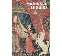 Musée de Cluny. Le guide Nouvelle édition française - Collectif - Reunion Des Musees Nationaux - broché - Guide