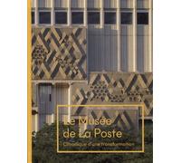 Musée de la Poste Chronique d'une transformation - Simon Texier - Archibooks - broché - Beau livre