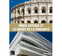 Musée de la Romanité - Collectif - Beaux Arts Editions - broché - Catalogue d'exposition