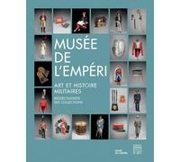 Musée de l'Empéri: Art et histoire militaires : (re)découverte des collections
