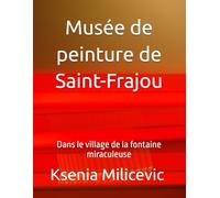Musée de peinture de Saint-Frajou: Dans le village de la fontaine miraculeuse
