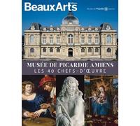 Musee de picardie amiens Les 40 chefs-d'oeuvre - Collectif - Beaux Arts Editions - broché - Monographie