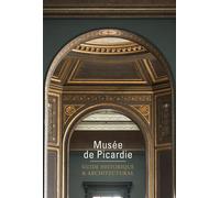 Musée de Picardie Guide historique & architectural - Mathilde Boltreau Roussel Bonneterre - Invenit - broché - Guide