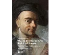 Musée des Beaux-Arts Antoine-Lécuyer - Saint-Quentin Guide des collections - Jérémy Le Bellego - Faton Eds - broché - Guide