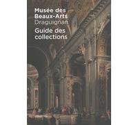 Musée Des Beaux-Arts De Draguignan - Guide Des Collections