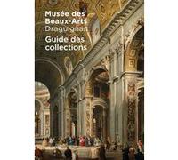 Musée Des Beaux-Arts De Draguignan - Guide Des Collections