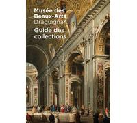 Musée des Beaux-Arts Draguignan - Guide des collections - Yohan Rimaud - Le Passage Eds - broché - Guide
