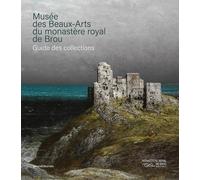 Musée Des Beaux-Arts Du Monastère Royal De Brou - Guide Des Collections