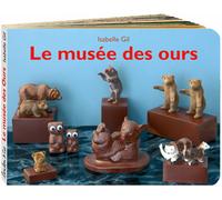 Musee des ours (Le) - Isabelle Gil - Ecole Des Loisirs - cartonné - Album éveil dès la naissance