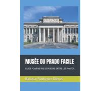 MUSÉE DU PRADO FACILE: GUIDE POUR NE PAS SE PERDRE ENTRE LES PHOTOS