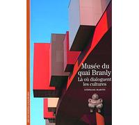 Musée du quai Branly Stéphane Martin (Auteur)