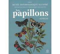 Musée entomologique illustré 2 - Les papillons - Jules Rothschild - Walden & Whitman - relié - Beau livre