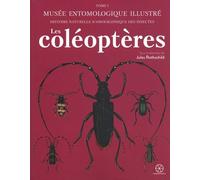 Musée Entomologique Illustré - Histoire Naturelle Iconographique Des Insectes - Tome 1, Les Coléoptères