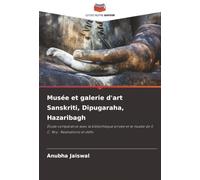 Musée et galerie d'art Sanskriti, Dipugaraha, Hazaribagh: Étude comparative avec la bibliothèque privée et le musée de S. C. Roy : Réalisations et défis