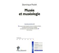 Musée et muséologie - Dominique Poulot - La découverte - broché - Essai