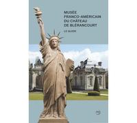 Musee franco-americain du chateau de blerancourt (anglais) The guide - Collectif - Reunion Des Musees Nationaux - broché - Catalogue d'exposition