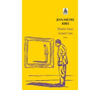Jean-Michel Ribes – Musée Haut, Musée Bas – Théâtre – Poche – Actes Sud