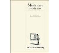 Musée haut - musée bas Jean-Michel Ribes (Auteur)