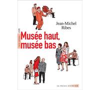 Musée haut, musée bas (texte intégral et dossier pédagogique) - Jean-Michel Ribes - Actes sud - broché - Scolaire / Universitaire