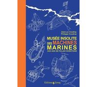 Musée Insolite Des Machines Marines - 2000 Ans De Folles Inventions