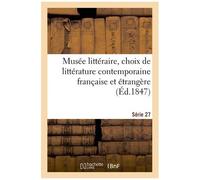 Musée Littéraire, Choix De Littérature Contemporaine Française Et Étrangère