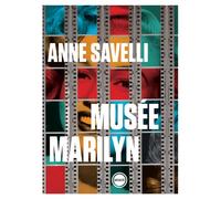 Anne Savelli – Musée Marilyn – Roman – Broché