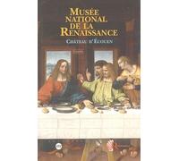 MUSEE NATIONAL DE LA RENAISSANCE - CHATEAU D'ECOUEN - GUIDE