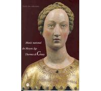 Musée national du Moyen âge-Thermes de Cluny: Guide des collections