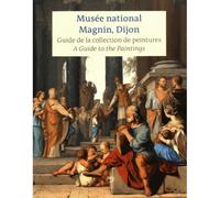Musee national magnin, dijon (fr/ang) Guide de la collection de peintures - Collectif - Reunion Des Musees Nationaux - broché - Guide