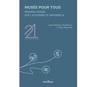 Musée pour tous: Regards croisés sur l'accessibilité universelle