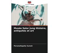 Musée Salar Jung Histoire, Antiquités Et Art