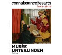 Musee unterlinden - Collectif - Connaissance Des Arts Revue - broché - Revue