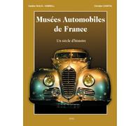 Musées Automobiles de France: Un siècle d'histoire