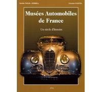Musées Automobiles De France - Un Siècle D'histoire