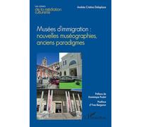 Andréa C. Delaplace – Musées d’immigration : nouvelles muséographies, anciens paradigmes – Broché