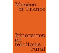 Musées de France - Itinéraires en territoire rural