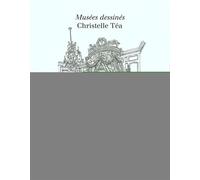 Musees dessines - christelle tea - Christelle Tea - Paris-Musees - broché - Monographie