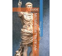 MUSÉES DU VATICAN: GUIDE