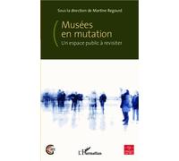 Musées En Mutation - Un Espace Public À Revisiter