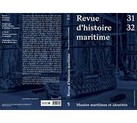Musées maritimes & identités: Revue d'histoire maritime 31-32