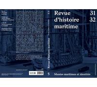 Musées maritimes & identités Revue d'histoire maritime 31-32 - Christophe Cérino - Sorbonne Universite Presses - broché - Revue
