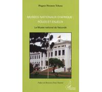 Musées Nationaux D'afrique : Rôles Et Enjeux - Le Musée National De Yaoundé